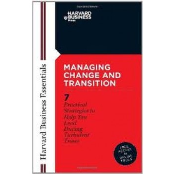 Managing Change and Transition by Richard Luecke, Harvard Business School Press 